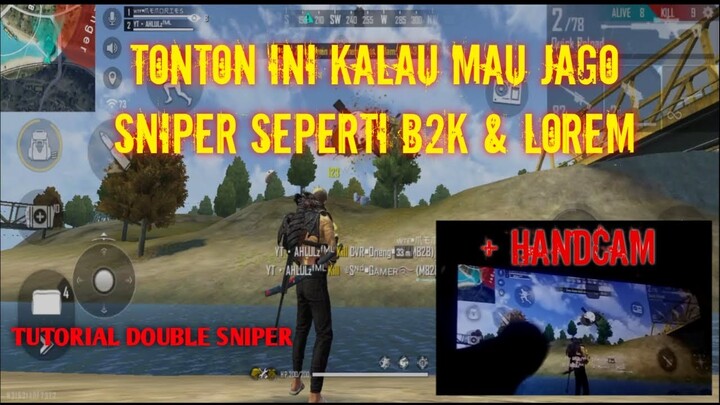 TUTORIAL MEMAKAI DOUBLE SNIPER SEPERTI B2K & LOREM + HANDCAM MAIN DI HP | FREEFIRE BATTLEGROUND