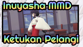 [Inuyasha MMD] Ketukan Pelangi - Kikyo Menggemaskan