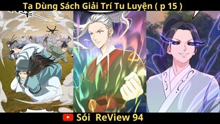 Ta Dùng Sách Giải Trí Tu Luyện Thành Thánh Nhân ( P 15 ) | Review Truyện Tranh | Sói ReView 94