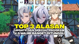 ALASAN Kenapa Special Program 4.5 Banyak Plotwist Dan Kalah HYPE Sama 4.6? LAST PATCH Fontaine CRAZY