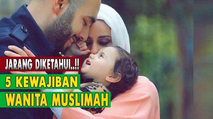 WAJIB TAHU..!! 5 KEWAJIBAN WANITA MUSLIMAH DALAM ISLAM