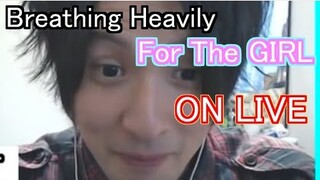 Breathing Heavily For The Girl ON LIVE