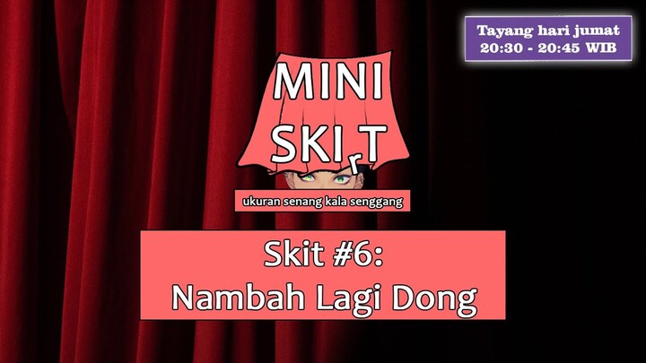 MINI SKIrT#6 - Nambah Lagi Dong【NIJISANJI】