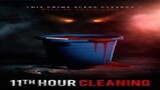 11th Hour Cleaning 2022 | Horror