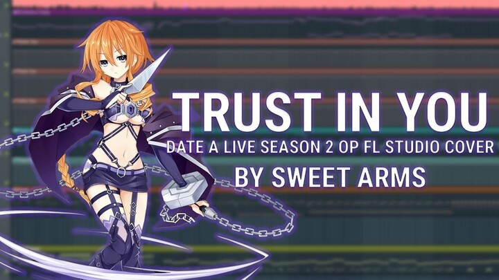 Date A Live S2 OP | Sweet Arms - Trust In You Instrumental Cover