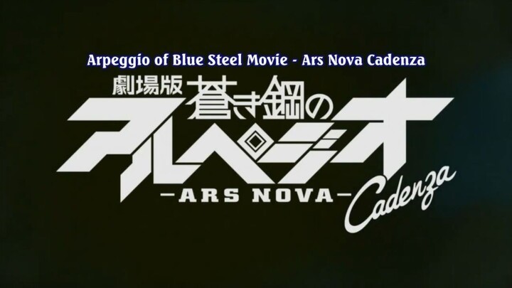 Aoki Hagane no Arpeggio: Ars Nova Movie 2 | Ars Nova Cadenza