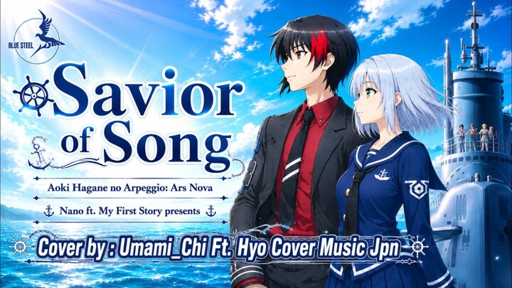 Savior of Song [Umami_Chi fy. Hyo Cover Music Jpn] Aoki Hagane no Arpeggio-Nano x MyFirstStory FULL