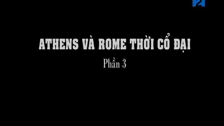 Athens Và Rome Thời Cổ Đại (Phần 3)