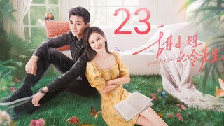 🇨🇳 Sweet And Cold (2023) | Episode 23 | Eng Sub | (甜小姐与冷先生 第23集)
