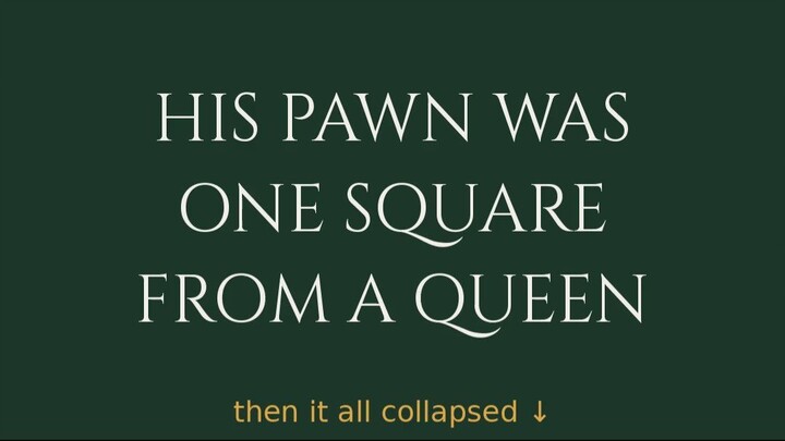He Was ONE Square From a Queen. Then Checkmate.