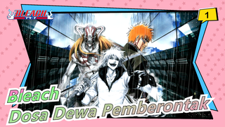 [Bleach] Dosa Dewa Pemberontak_1