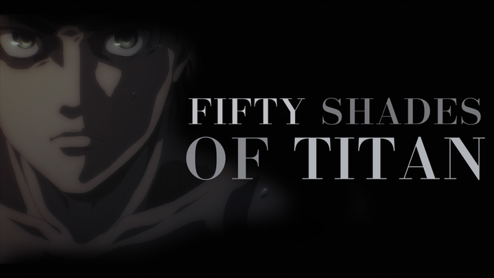 [ผ่าพิภพไททัน | Islay] FIFTY SHADES OF TITAN