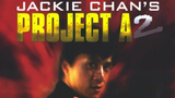 Project A 2 (1987) Action, Comedy, Crime - Tagalog Dubbed