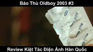 Báo Thù Oldboy 2003 Phần 3