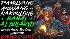 PAMILYANG ASWANG NA NAKISILONG SA BAHAY NG ALBULARYO _ Kwentong Aswang _ True Story