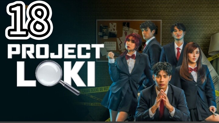🇵🇭 Project Loki- Episode 18