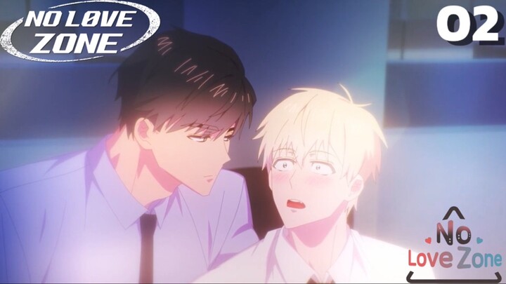 No Love Zone-Không có vùng tình yêu Tập 2
