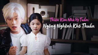 Thiên Kim Nhà Họ Tuần: Ngông Nghênh Khó Thuầ - The Tuần Family’s Heiress: Arrogant and Untamable