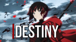 RWBY: Ice Queendom「AMV」- Destiny(Nightcore)