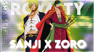 sanji x zoro|| two arms of pirate king - ROYALTY~[AMV//EDIT]|| SHA-SEI