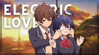 【AMV】Electric Love | Chuunibyou demo Koi ga Shitai!