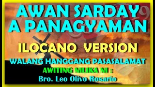 AWAN SARDAY A PANAGYAMAN ( WALANG HANGGANG PASASALAMAT ) ILOCANO VERSION