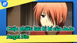 Cuộc phiêu lưu kì bí của JoJo| [Angel Dio] Tập II_2
