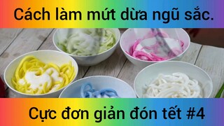Cách làm mứt dừa ngũ sắc cực đơn giản đón tết phần 4