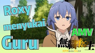 [Mushoku Tensei] AMV | Roxy menyukai Guru