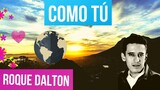 COMO TÚ Roque Dalton Poesía 🥰💌 | POEMAS CLANDESTINOS Roque Dalton sv | Antología Valentina Zoe 🌻