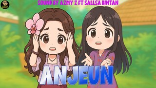 LAGU " ANJEUN " DARI AZMY Z FT SALLSA BINTAN