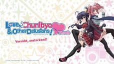 Love, Chunibyo & Other Delusions -S2 [SUB INDO] || OPENING 2