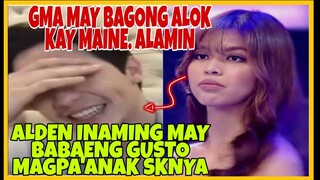 MAINE tatanggapin kaya ang alok ng GMA? ALDEN binulgar ang babaeng gustong magpa'anak sknya