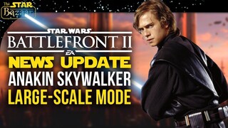 Anakin Skywalker Release Date, Large-Scale Mode | Battlefront 2 Update