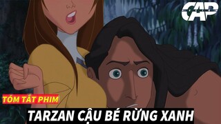 REVIEW PHIM HOẠT HÌNH: TARZAN - CẬU BÉ RỪNG XANH || CAP REVIEW