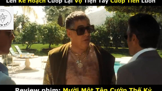 REVIEW PHIM : Mười một tên cướp (p1) #rvphimhanhdong