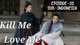 🇨🇳 KILL ME, LOVE ME : EPS 01 [SUB INDO]