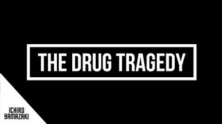The Drug Tragedy a short film by ichiro yamazaki