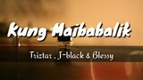Kung Maibabalik - J-black , Triztar & Blessy