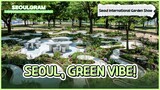[SEOULGRAM] Seoul International Garden Show 2024 | KOHAI 240522