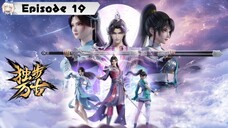 Dubu Wangu(Glorious Revenge of Ye Feng)Episode 19