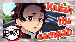 Kalian Itu sampah
