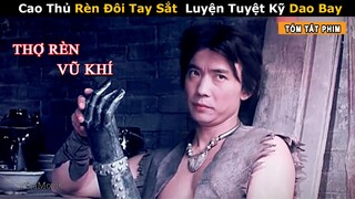 [Review Phim] Anh Thợ Rèn Mang Bàn Tay Săt Tiêu Diệt Hội Đại Bàng | Phim Võ Thuật Giang Hồ Kỳ Binh