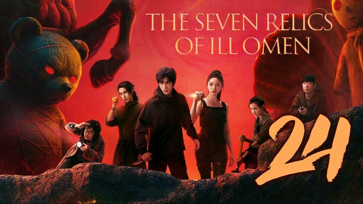 🇨🇳EP24 | The Seven Relics of ill Omen (2025)[EngSub]