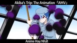 Akiba's Trip: The Animation「AMV」Hay Nhất