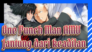 [One Punch Man AMV] Jantung dari keadilan