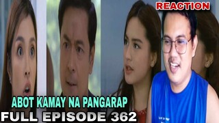 REACTION VIDEO | ABOT KAMAY NA PANGARAP FULL EPISODE 362 (NOVEMBER 4, 2023)