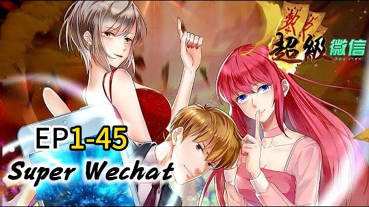 Super Wechat S01 EP 01-45