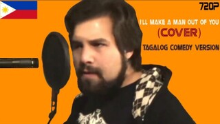 I'll Make A Man Out Of You "Tagalog Comedy Version" HD Video