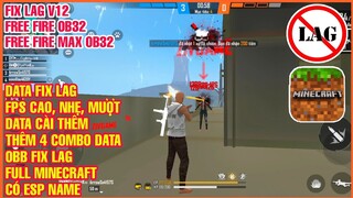 🔥ANDROID🔥HƯỚNG DẪN FIX LAG FREE FIRE OB32 V12❗ THÊM 4 COMBO DATA MỚI❗ OBB FULL MINECRAFT CÓ ESP NAME